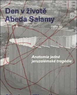 Fejtóny, rozhovory, reportáže Den v životě Abeda Salamy - Nathan Thrall,Gisela Kubrichtová