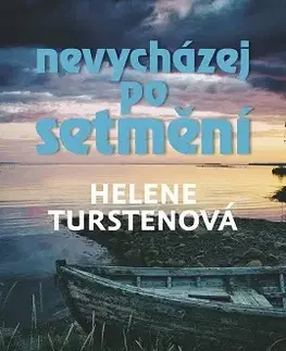 Detektívky, trilery, horory Nevycházej po setmění - Helene Turstenová
