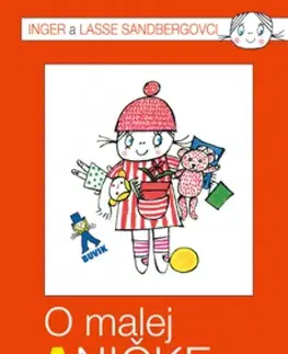 Rozprávky pre malé deti O malej Aničke - 2. vydanie - Lasse Sandberg,Inger Sandbergovci,Milan Žitný