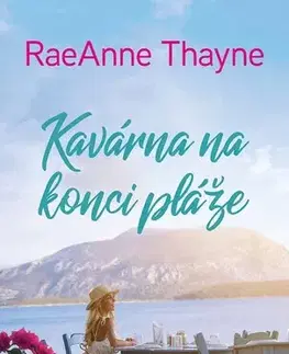Romantická beletria Kavárna na konci pláže - Thayne RaeAnne,Zuzana Selementová