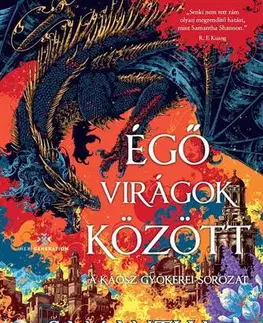 Sci-fi a fantasy Égő virágok között - A káosz gyökerei-sorozat - Éldekorált kiadás - Samantha Shannon
