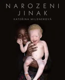 Odborná a náučná literatúra - ostatné Narozeni jinak - Kateřina Mildnerová,Antonio Cossa