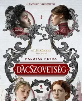 Romantická beletria Dacszövetség 5. - Hamburgi regények - Petra Palotás