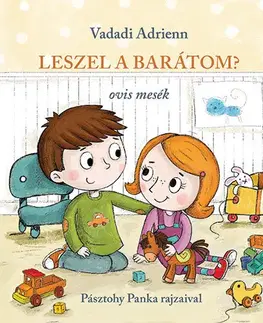 Rozprávky Leszel a barátom? - ovis mesék - Adrienn Vadadi