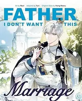Manga Father, I Dont Want This Marriage, Vol. 3 - Hong Heesu,Yuri,Roal