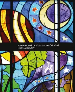 Filozofia Podivuhodné chvíle se Sluneční písní - Miloslav Nevrlý