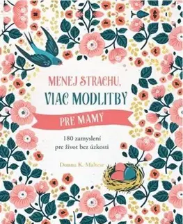 Kresťanstvo Menej strachu, viac modlitby pre mamy - Donna K. Maltese