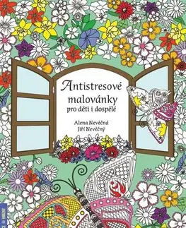 Maľovanky pre dospelých Antistresové malovánky pro děti i dospělé - Alena Nevěčná,Jiří Nevěčný