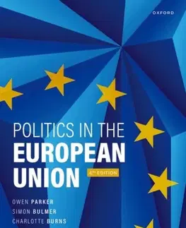 Politológia Politics in the European Union - Charlotte Burns,Simon Bulmer,Owen Parker