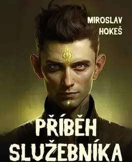 Sci-fi a fantasy Kroniky spoutaných - Příběhy z mládí 1 - Miroslav Hokeš