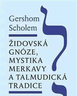 Náboženstvo - ostatné Židovská gnóze, mystika merkavy a talmudická tradice - Scholem Gershom