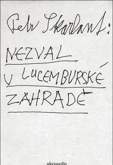 Česká beletria Nezval v Lucemburské zahradě - Petr Skarlant