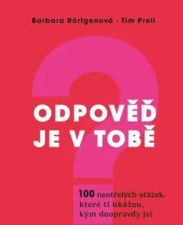 Rozvoj osobnosti Odpověď je v tobě - Barbara Rörtgenová,Tim Prell,Martin Richter