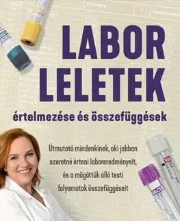 Zdravoveda, ochorenia, choroby Laborleletek értelmezése és összefüggések - Dr. Csomai Zita