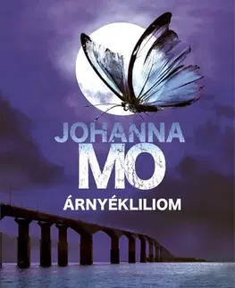 Detektívky, trilery, horory Árnyékliliom - Johanna Mo,Ildikó Annus