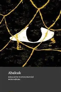Kresťanstvo Abakuk - Petr Vaďura