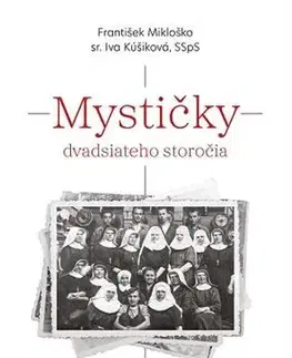 Slovenské a české dejiny Mystičky dvadsiateho storočia - František Mikloško,Iva Kúšiková