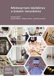 Sociológia, etnológia Módszertani kézikönyv a kreatív tanuláshoz - Domokos Klaudia (szerk.),Korpics Márta (szerk.),Méhes Tamás (szerk.)
