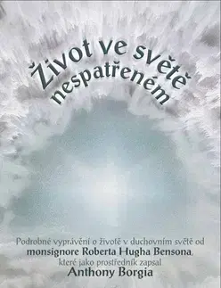 Náboženstvo - ostatné Život ve světě nespatřeném - Anthony Borgia