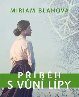 Česká beletria Příběh s vůní lípy - Miriam Blahová