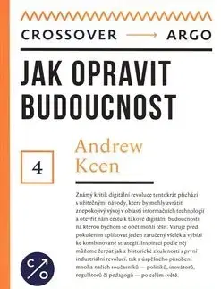 Odborná a náučná literatúra - ostatné Jak opravit budoucnost - Keen Andrew,Stanislav Pavlíček