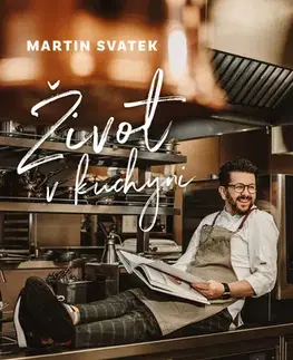 Kuchárky - ostatné Život v kuchyni - Martin Svatek
