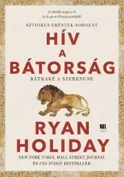 Rozvoj osobnosti Hív a bátorság - Ryan Holiday