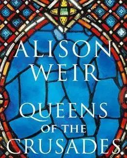 História Queens of the Crusades - Alison Weir
