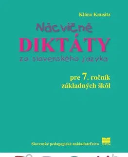 Slovenský jazyk Nácvičné diktáty zo SJ pre 7. ročník ZŠ, 3. vydanie - Klára Meňhert Klausitz