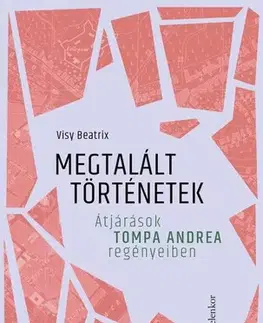 Eseje, úvahy, štúdie Megtalált történetek - Visy Beatrix