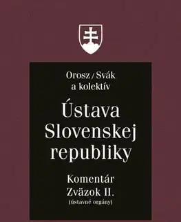 Ústavné právo Ústava Slovenskej republiky - Komentár - Ján Svák,Ladislav Orosz