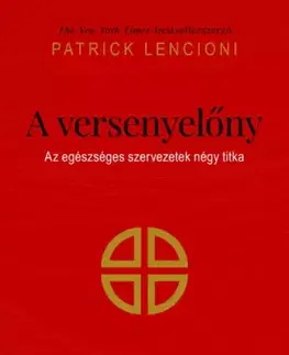 Manažment A versenyelőny - Patrick Lencioni