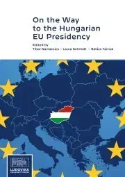 Sociológia, etnológia On the Way to the Hungarian EU Presidency - Navracsics Tibor