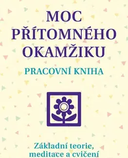 Duchovný rozvoj Moc přítomného okamžiku – pracovní kniha - 2.vydání - Eckhart Tolle