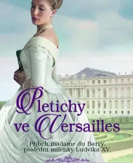 Historické romány Pletichy ve Versailles - Sally Christie