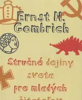 História Stručné dejiny sveta pre mladých čitateľov - Ernst H. Gombrich,Vladimír Varsik