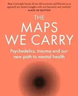 Psychológia, etika The Maps We Carry - Rose Cartwright