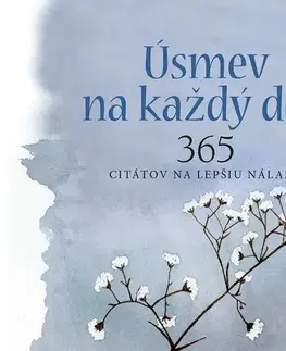 Citáty, výroky, aforizmy, príslovia, porekadlá Úsmev na každý deň. 365 citátov na lepšiu náladu - Helen Exley,Mária Štefánková