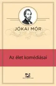 Svetová beletria Az élet komédiásai - Mór Jókai