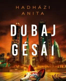 Detektívky, trilery, horory Dubaj gésái - Anita Hadházi