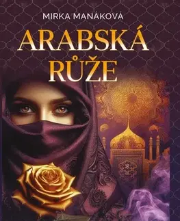 Slovenská beletria Arabská růže (CZ) - Mirka Manáková