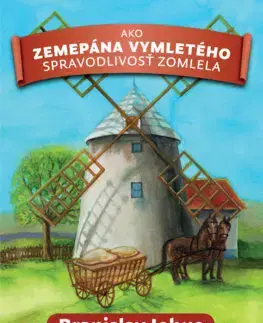 Rozprávky Ako zemepána Vymletého spravodlivosť zomlela - Branislav Jobus