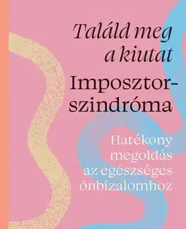 Psychológia, etika Találd meg a kiutat – Imposztorszindróma - Jess Henley