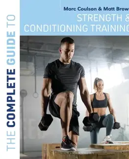 Šport The Complete Guide to Strength and Conditioning Training - Matt Brown,Morc Coulson