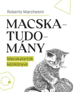 Mačky Macskatudomány - Macskatartók kézikönyve - Roberto Marchesini