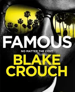 Detektívky, trilery, horory Famous - Blake Crouch
