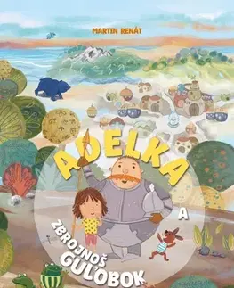 Dobrodružstvo, napätie, western Adelka a zbrojnoš Guľobok - Martin Renát,Marianna Čaučíková