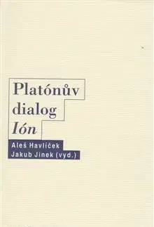 Filozofia Platónův dialog Ión - Aleš Havlíček