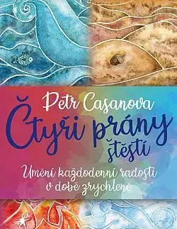Duchovný rozvoj Čtyři prány štěstí - Petr Casanova