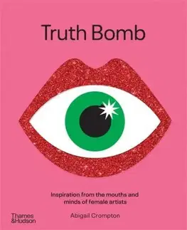 Maliarstvo, grafika Truth Bomb - Abigail Crompton
